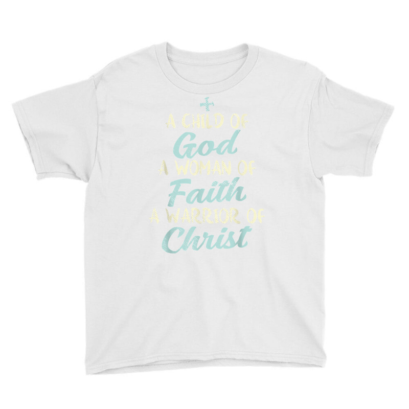 Child God Woman Faith Warrior Christ Jesus Christian Gift T Shirt Youth Tee | Artistshot