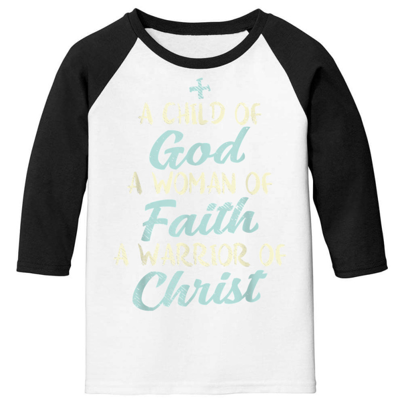 Child God Woman Faith Warrior Christ Jesus Christian Gift T Shirt Youth 3/4 Sleeve | Artistshot