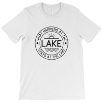 What Happens At Lake T-shirt | Artistshot