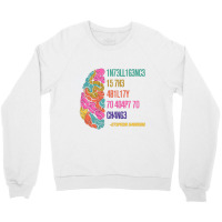 Intelligence Is The Ability To Adapt To Change Crewneck Sweatshirt | Artistshot