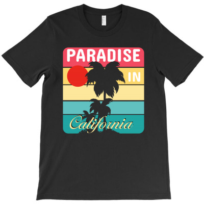 Paradise In California T-shirt Designed By Alpha G Lawler