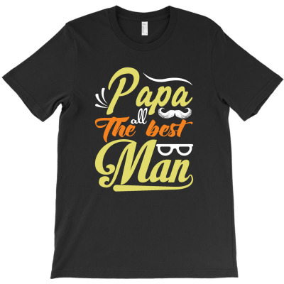 Papa All The Best Man T-shirt Designed By Alpha G Lawler