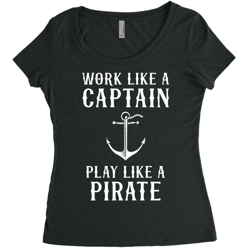 Work Like A Captain Play Like A Pirate Women's Triblend Scoop T-shirt | Artistshot