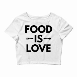 food is love Crop Top | Artistshot