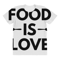 food is love All Over Women's T-shirt | Artistshot