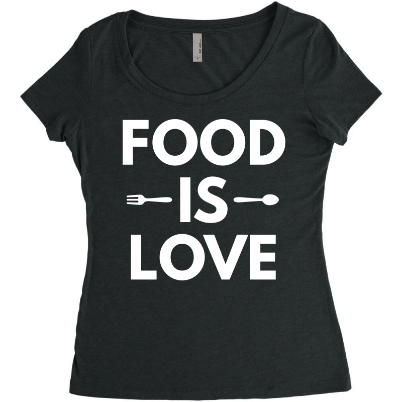Food Is Love Women's Triblend Scoop T-shirt | Artistshot