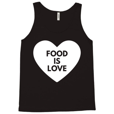 Food Is Love Tank Top Designed By Warsitosunaryo