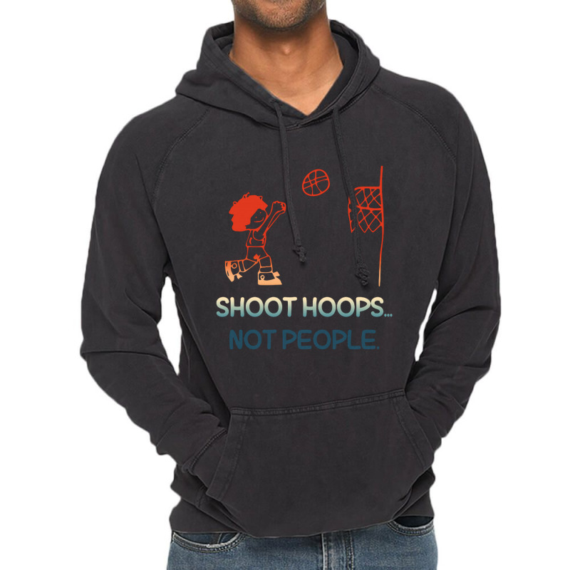 Shoot Hoops Not People Colorful Vintage Hoodie | Artistshot