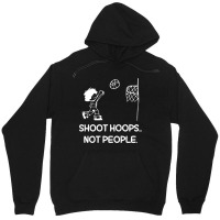 Shoot Hoops Not People For Dark Unisex Hoodie | Artistshot