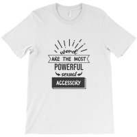 Word Are The Most Powerful Sexual Accessory T-shirt | Artistshot