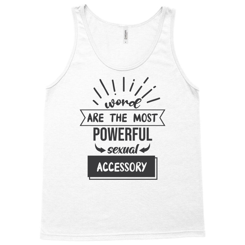 Word Are The Most Powerful Sexual Accessory Tank Top by Nitastudioz | Artistshot