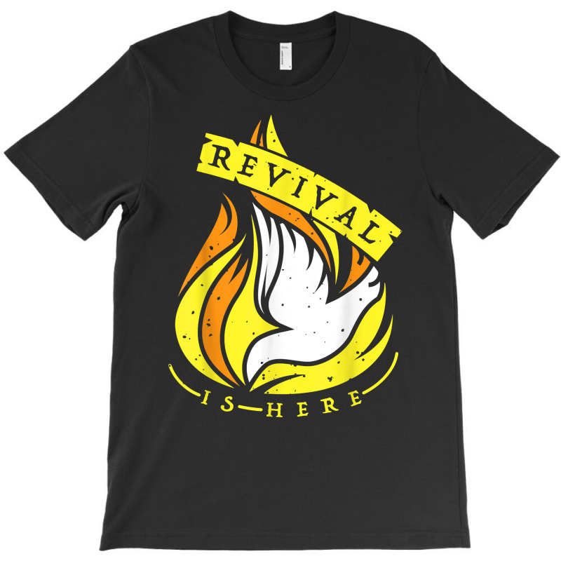 Holy Spirit's Fire Of Revival Is Here Christian Tshirt T Shirt T-shirt | Artistshot