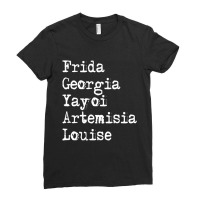 Frida Georgia Yayoi Artemisia Louise For Dark Ladies Fitted T-shirt | Artistshot