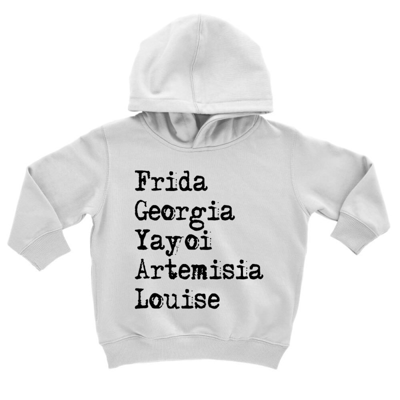 Frida Georgia Yayoi Artemisia Louise For Light Toddler Hoodie by nbobatiga | Artistshot