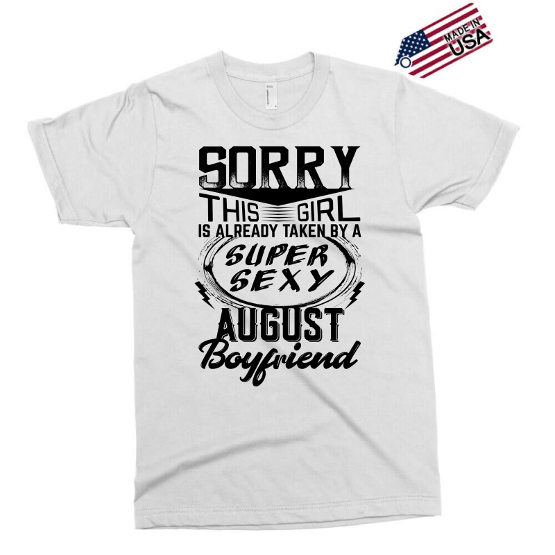 This Girl Is Taken By A Super Sexy August Boyfriend Exclusive T-shirt | Artistshot