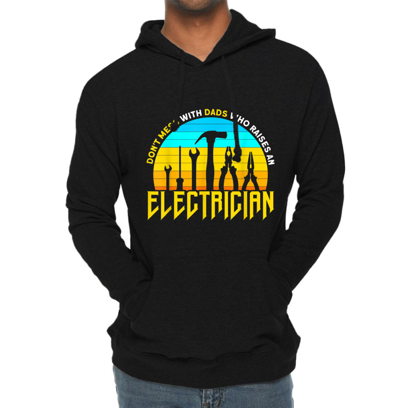 Electrician Dads Who Raises A Electrician Electrician Dad Lightweight Hoodie | Artistshot