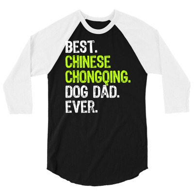 Chinese Chongqing Dog Dad Fathers Day Dog Lovers 3/4 Sleeve Shirt Designed By Tieart