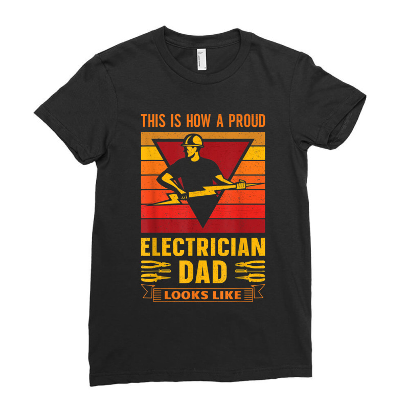 Electrician Electrician Dad Electronics Technician Father Lineman Dad Ladies Fitted T-Shirt by urethrapricey | Artistshot