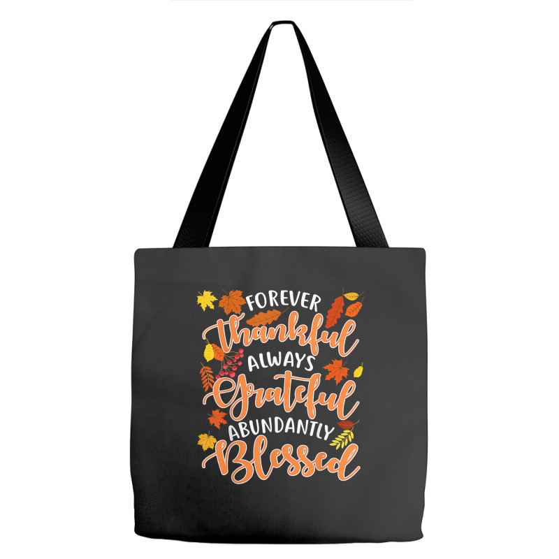 Forever Thankful Always Grateful Abundantly Blessed T Shirt Tote Bags | Artistshot