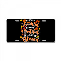 Forever Thankful Always Grateful Abundantly Blessed T Shirt License Plate | Artistshot