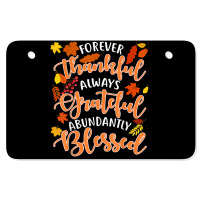 Forever Thankful Always Grateful Abundantly Blessed T Shirt Atv License Plate | Artistshot