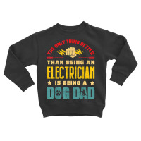 Electrician Electrician Dog Dad Electronics Technician Lineman Dog Dad Toddler Sweatshirt | Artistshot