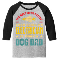 Electrician Electrician Dog Dad Electronics Technician Lineman Dog Dad Youth 3/4 Sleeve | Artistshot