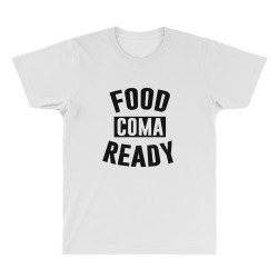 food coma ready All Over Men's T-shirt | Artistshot