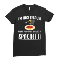 I'm Just Here For Spaghetti Pasta Italian Foodie Lover T Shirt Ladies Fitted T-shirt | Artistshot