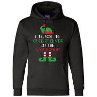 I Teach Cutest Elves In The Workshop Teacher Christmas Top T Shirt Champion Hoodie | Artistshot