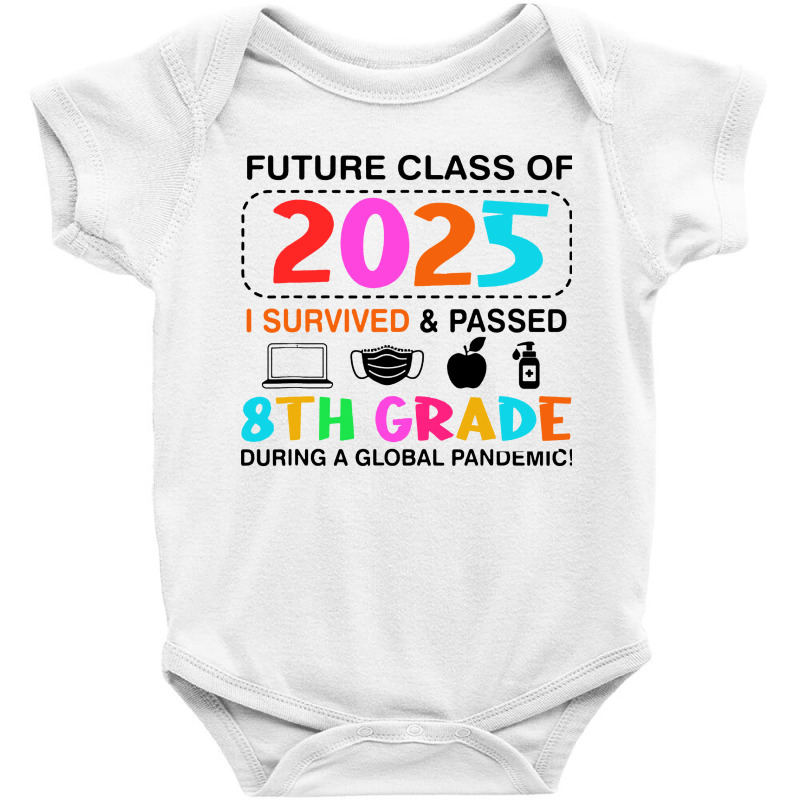 Future Class Of 2025 I Survived And Passed 8th Grade Baby Bodysuit by patric9909 | Artistshot