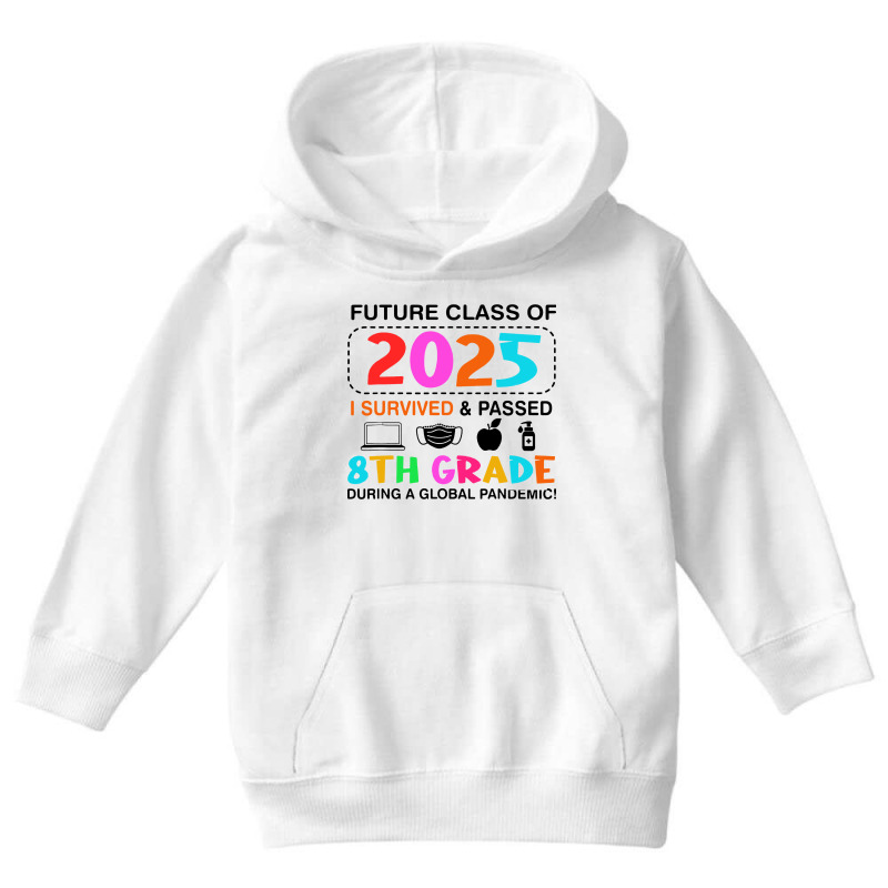 Future Class Of 2025 I Survived And Passed 8th Grade Youth Hoodie by patric9909 | Artistshot