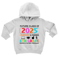 Future Class Of 2025 I Survived And Passed 8th Grade Toddler Hoodie | Artistshot