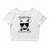 Cat Fluff You Feline Novelty Slogan Gildan Crop Top | Artistshot