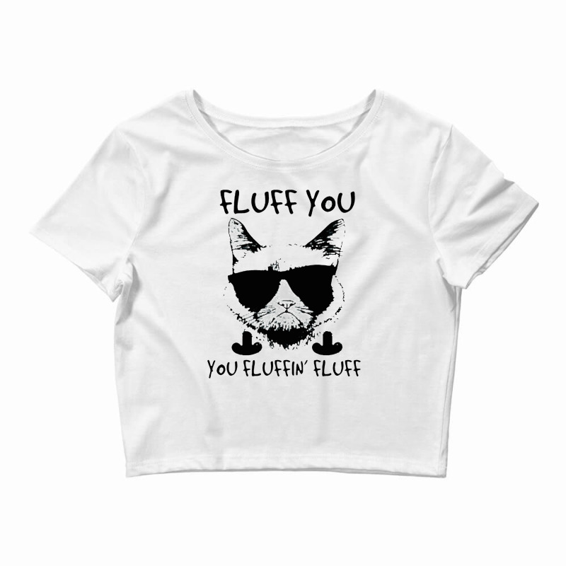 Cat Fluff You Feline Novelty Slogan Gildan Crop Top by geraimamik | Artistshot