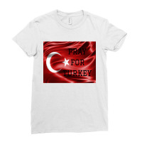 Pray For Turkey Ladies Fitted T-shirt | Artistshot