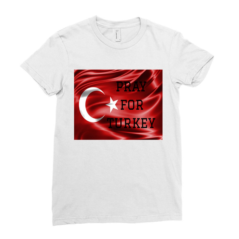 Pray For Turkey Ladies Fitted T-Shirt by ŞEN | Artistshot