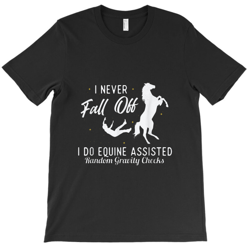 Equine Assisted Gravity Checks   Equestrian Horse Rider T-shirt | Artistshot