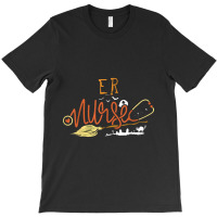 Er Nurse Halloween Ed Emergency Room Nursing Witch On Broom T-shirt | Artistshot