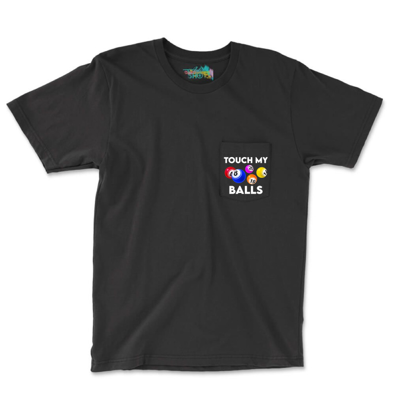 Bingo Caller Touch My Balls Pocket T-shirt | Artistshot