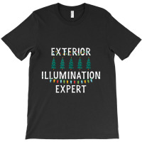 Exterior Illumination Expert Christmas Lights Decorator Gift T-shirt | Artistshot