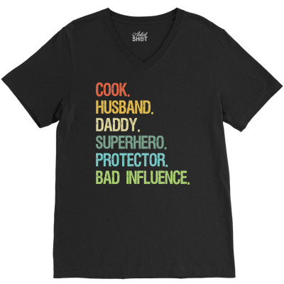 Cook Husband Daddy Superhero Protector Bad Influence V-neck Tee Designed By Tieart