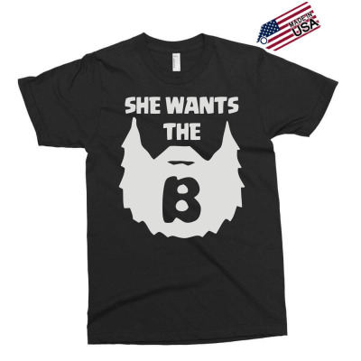 She Wants The B Exclusive T-shirt Designed By Denz