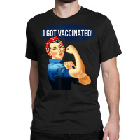 Pro Vaccine Vaccinated Rosie The Riveter Vaccinator T Shirt Classic T-shirt | Artistshot