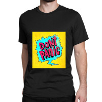 Don't Panic Classic T-shirt | Artistshot