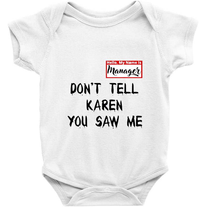 Don't Tell Karen Baby Bodysuit | Artistshot