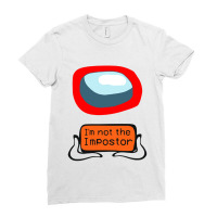 I'm Not The Impostor Ladies Fitted T-shirt | Artistshot