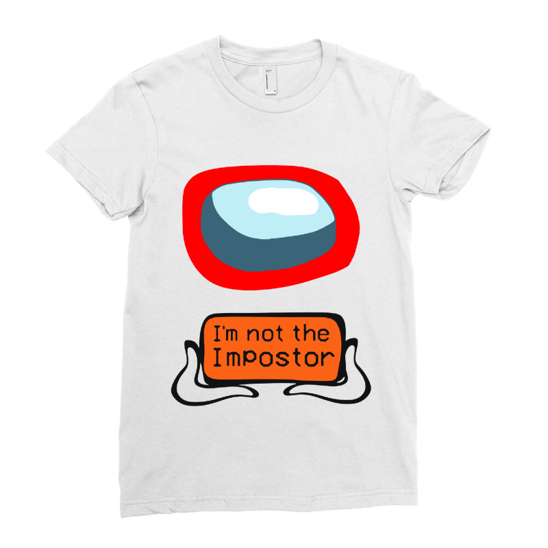 I'm Not The Impostor Ladies Fitted T-Shirt by Bakwan Art | Artistshot