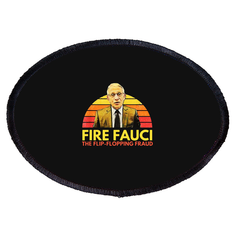 Fire Fauci Flip Flopping Oval Patch | Artistshot