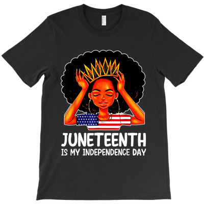 Juneteenth Is My Independence Day 4th July Black Afro T-shirt Designed By Carol H Smith